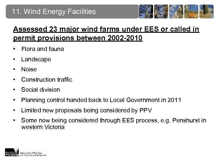 11. Wind Energy Facilities Assessed 23 major wind farms under EES or called in