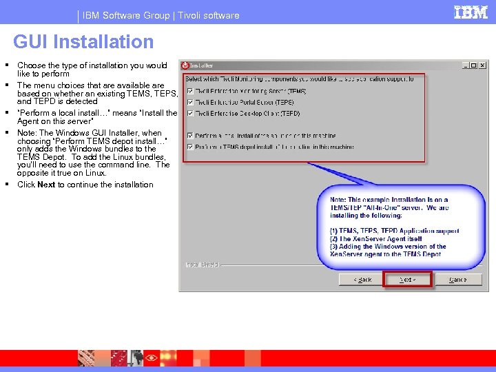 IBM Software Group | Tivoli software GUI Installation Choose the type of installation you