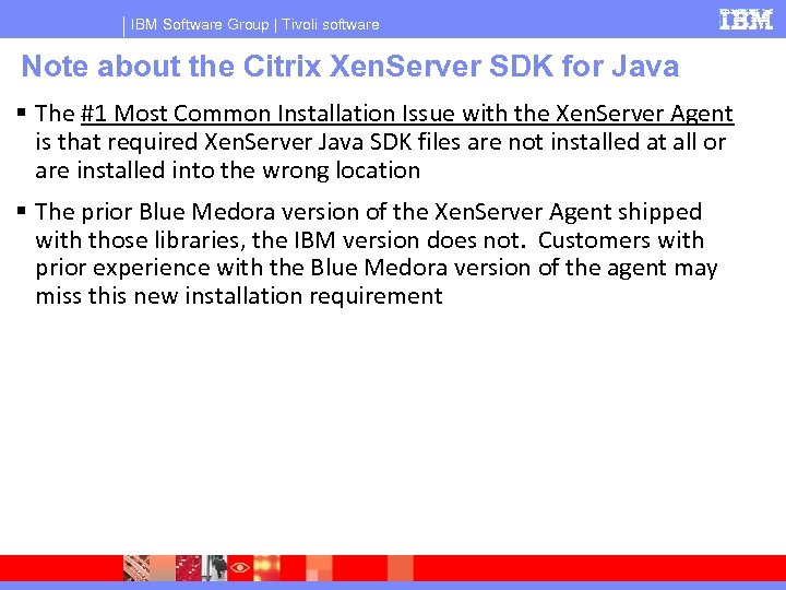 IBM Software Group | Tivoli software Note about the Citrix Xen. Server SDK for