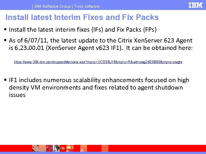 IBM Software Group | Tivoli software Install latest Interim Fixes and Fix Packs Install