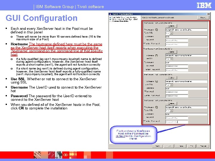 IBM Software Group | Tivoli software GUI Configuration Each and every Xen. Server host