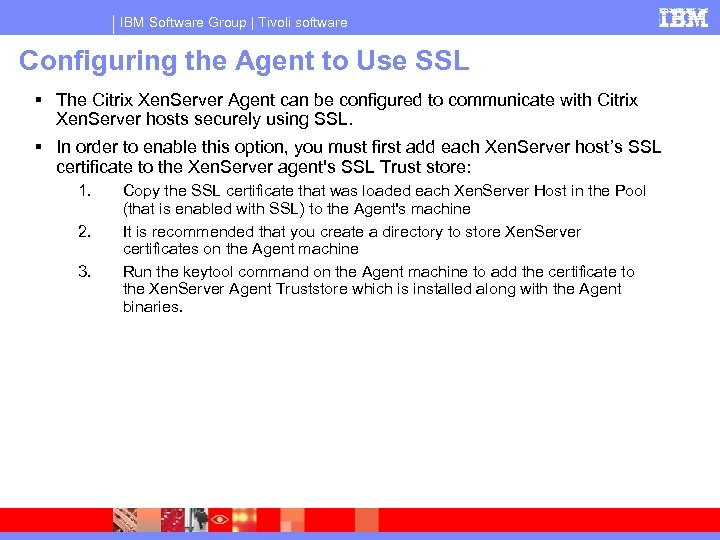 IBM Software Group | Tivoli software Configuring the Agent to Use SSL The Citrix