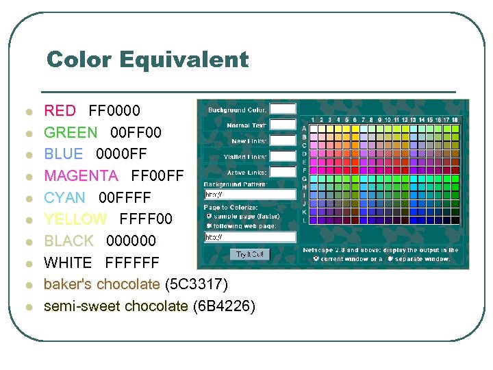 Color Equivalent l l l l l RED FF 0000 GREEN 00 FF 00