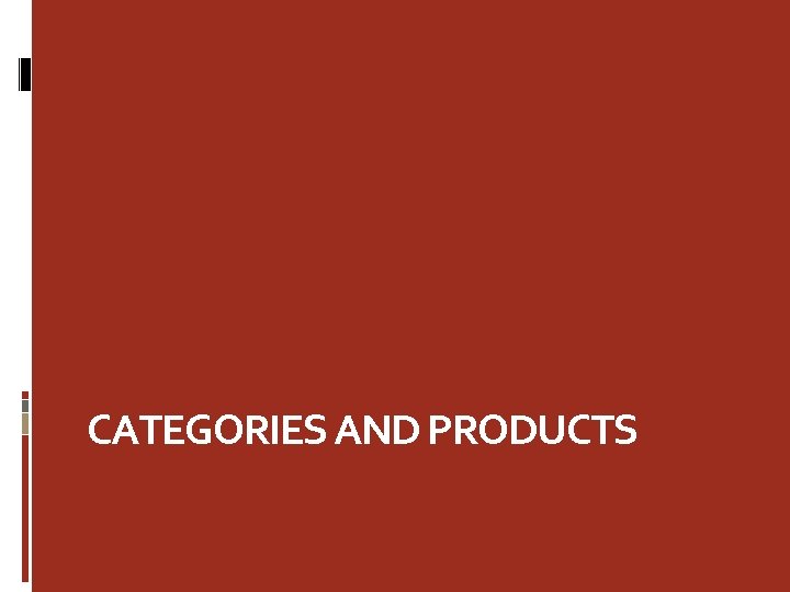 CATEGORIES AND PRODUCTS 
