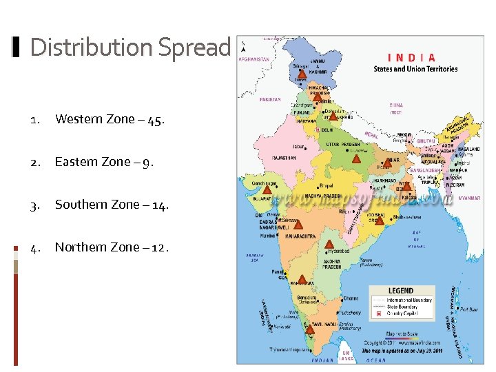 Distribution Spread 1. Western Zone – 45. 2. Eastern Zone – 9. 3. Southern