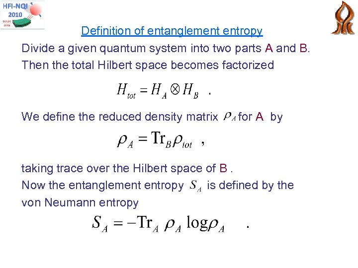 Definition of entanglement entropy Divide a given quantum system into two parts A and