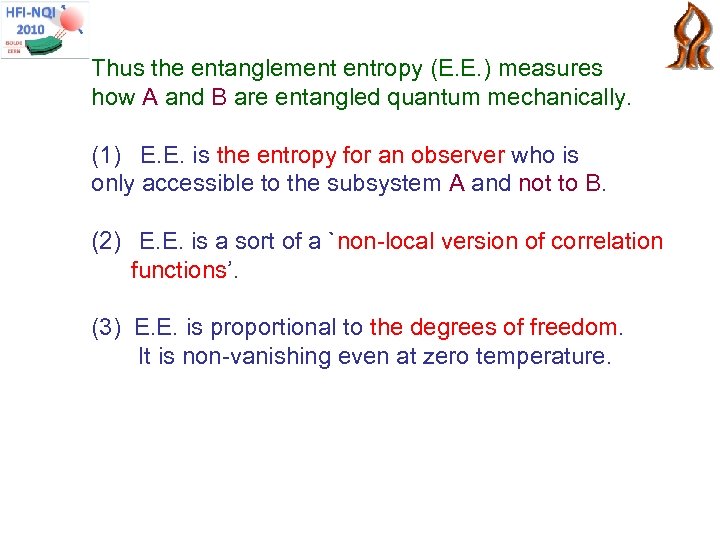 Thus the entanglement entropy (E. E. ) measures how A and B are entangled