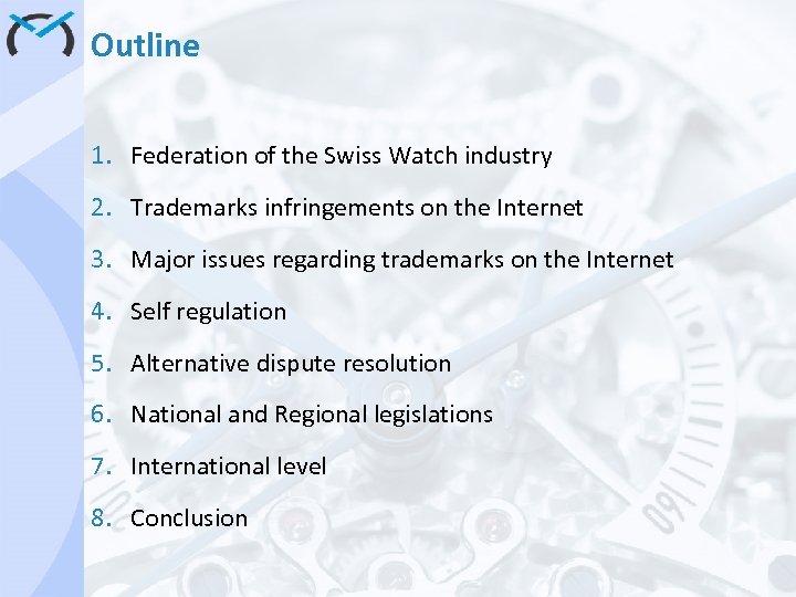 Outline 1. Federation of the Swiss Watch industry 2. Trademarks infringements on the Internet