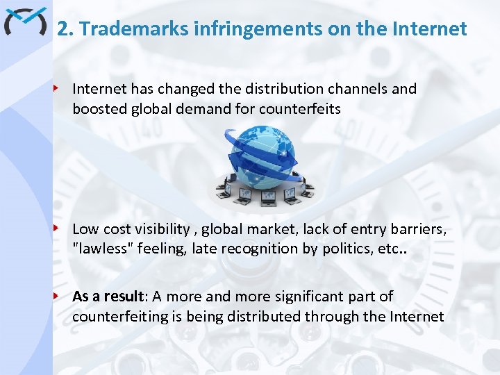 2. Trademarks infringements on the Internet has changed the distribution channels and boosted global