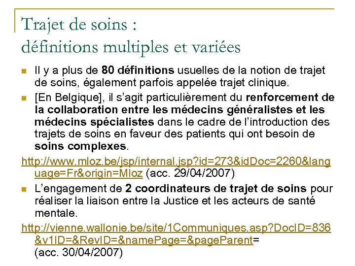 Trajet de soins : définitions multiples et variées Il y a plus de 80