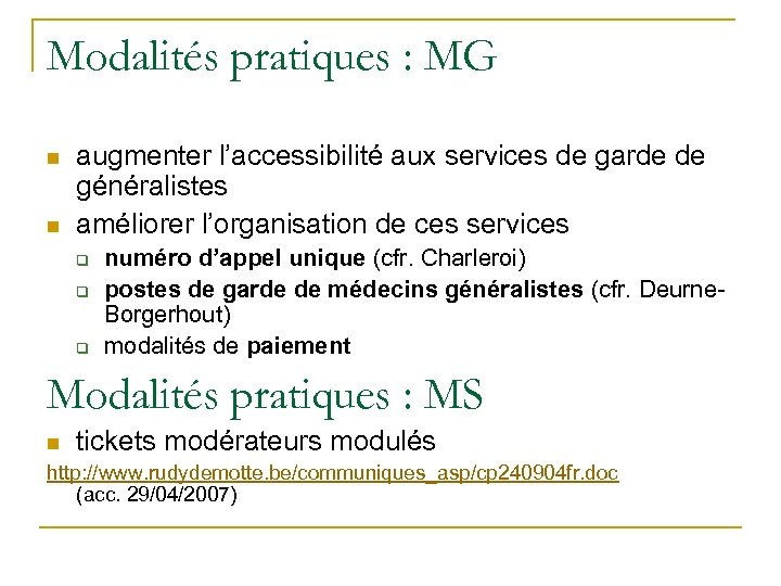 Modalités pratiques : MG n n augmenter l’accessibilité aux services de garde de généralistes