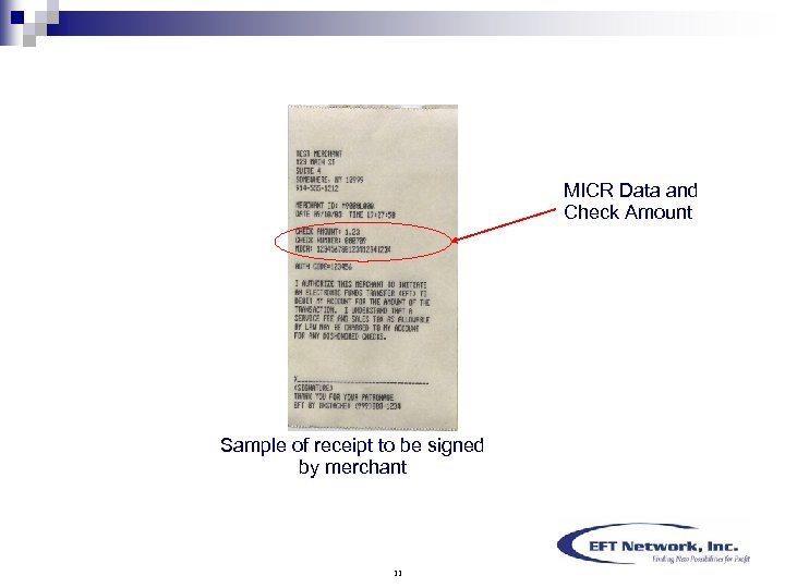 MICR Data and Check Amount Sample of receipt to be signed by merchant 11