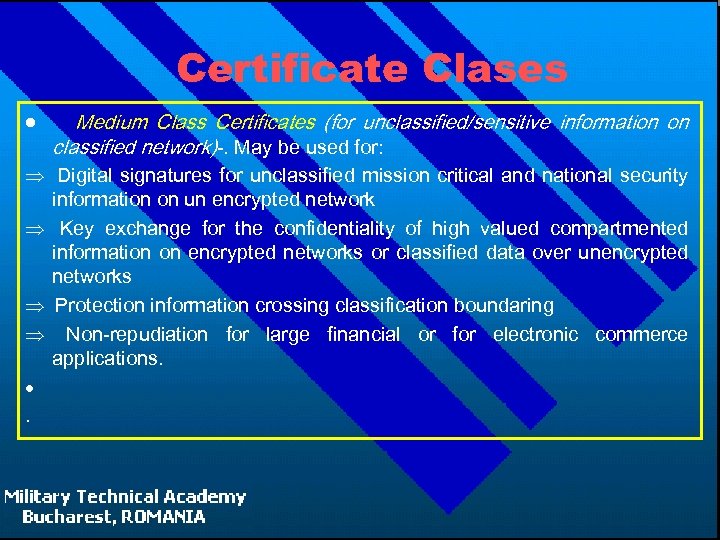 Certificate Clases · Medium Class Certificates (for unclassified/sensitive information on classified network)-. May be