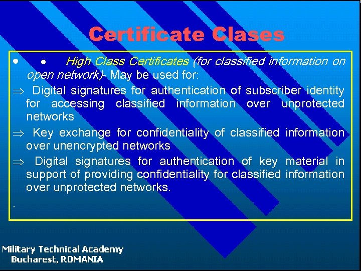 Certificate Clases · · High Class Certificates (for classified information on open network)- May