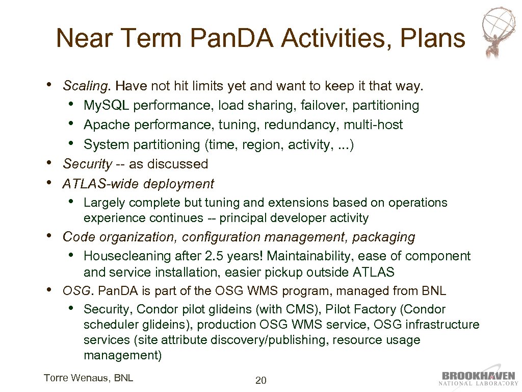 Near Term Pan. DA Activities, Plans • • • Scaling. Have not hit limits