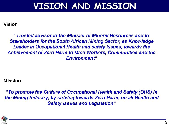 VISION AND MISSION Vision “Trusted advisor to the Minister of Mineral Resources and to