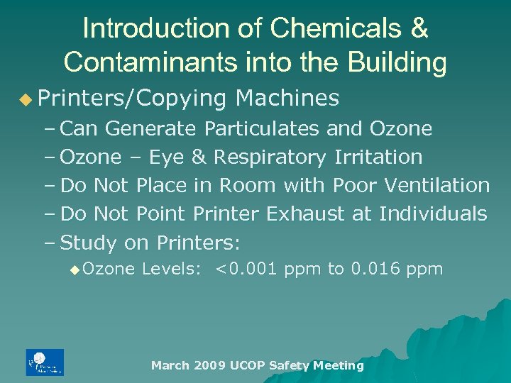 Introduction of Chemicals & Contaminants into the Building u Printers/Copying Machines – Can Generate