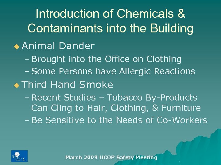 Introduction of Chemicals & Contaminants into the Building u Animal Dander – Brought into