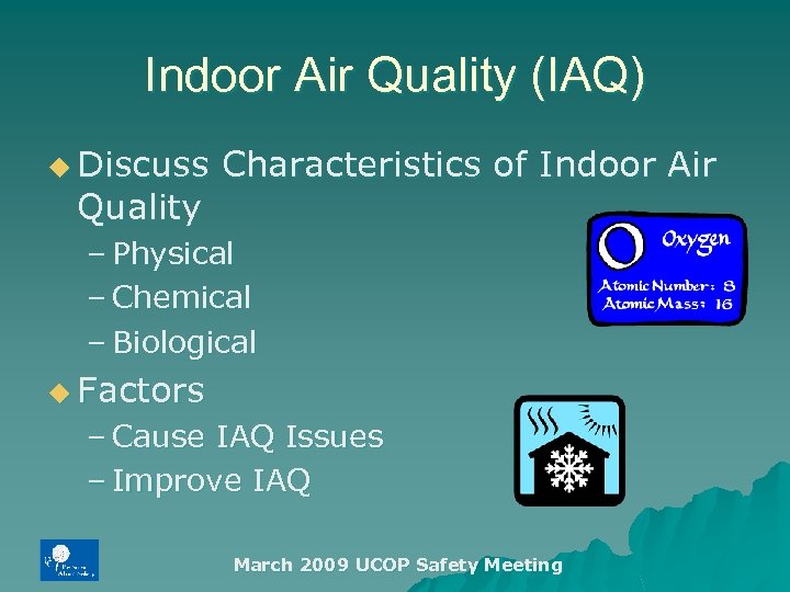 Indoor Air Quality (IAQ) u Discuss Quality Characteristics of Indoor Air – Physical –