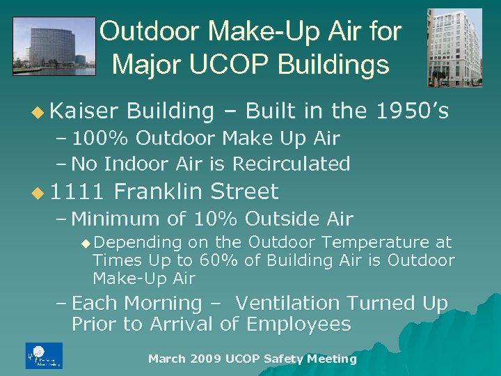 Outdoor Make-Up Air for Major UCOP Buildings u Kaiser Building – Built in the