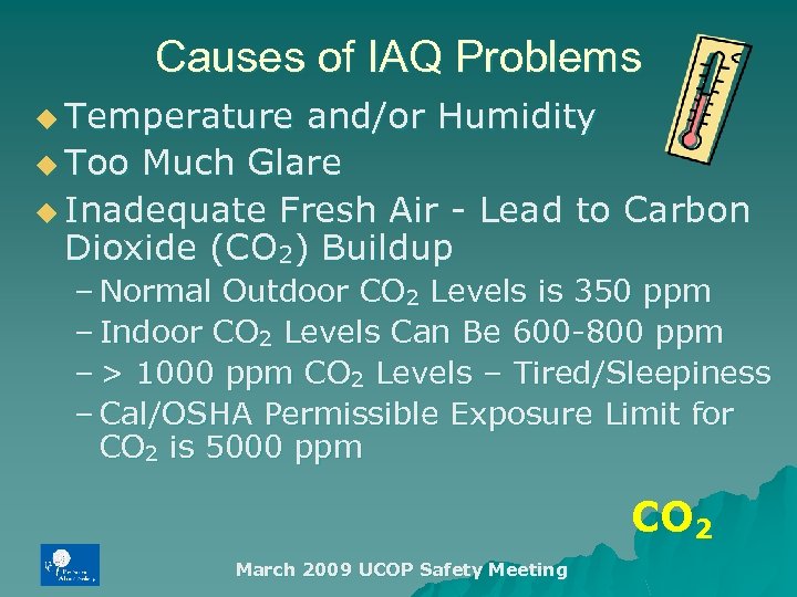 Causes of IAQ Problems u Temperature and/or Humidity u Too Much Glare u Inadequate