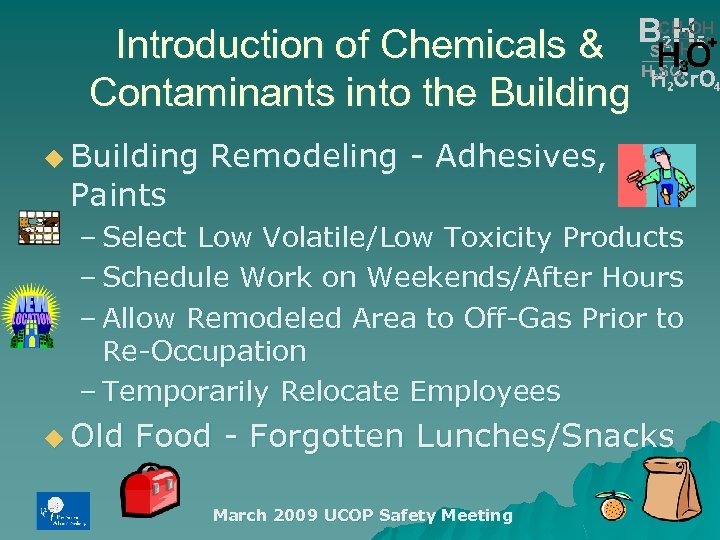 Introduction of Chemicals & Contaminants into the Building u Building Paints Remodeling - Adhesives,
