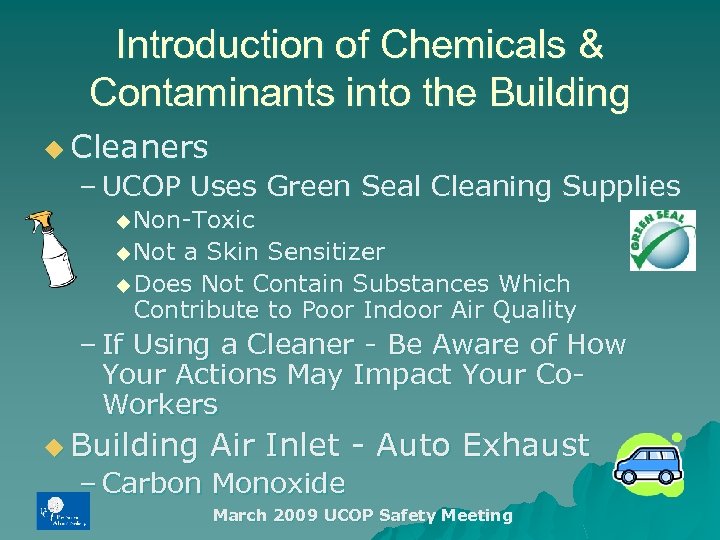 Introduction of Chemicals & Contaminants into the Building u Cleaners – UCOP Uses Green