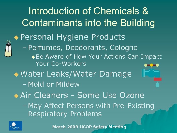 Introduction of Chemicals & Contaminants into the Building u Personal Hygiene Products – Perfumes,