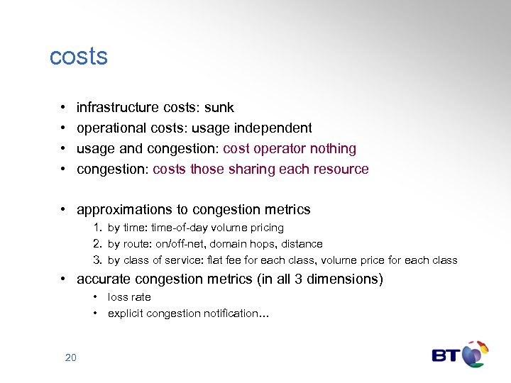 costs • • infrastructure costs: sunk operational costs: usage independent usage and congestion: cost