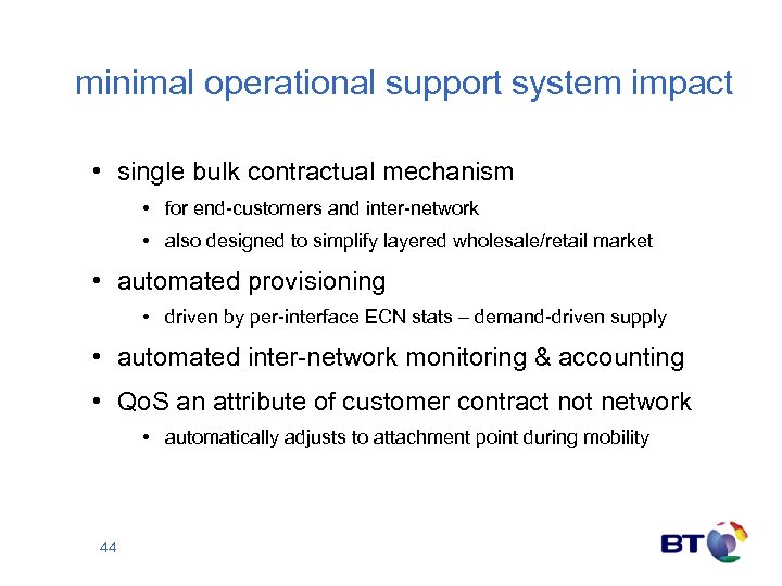 minimal operational support system impact • single bulk contractual mechanism • for end-customers and