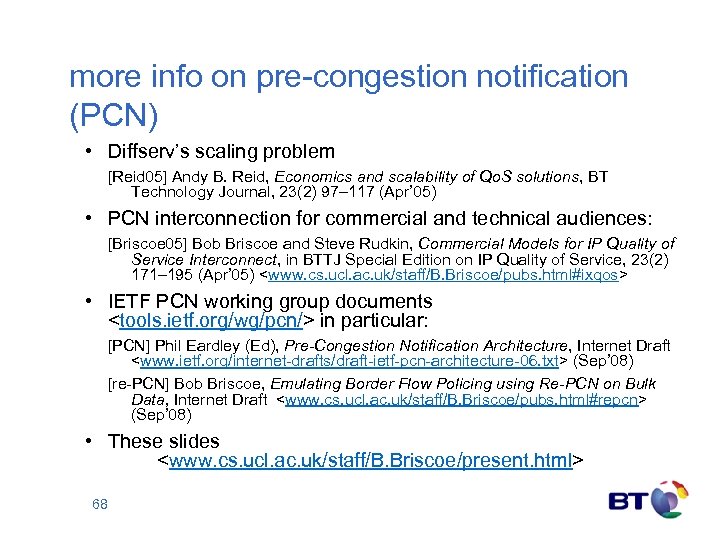 more info on pre-congestion notification (PCN) • Diffserv’s scaling problem [Reid 05] Andy B.