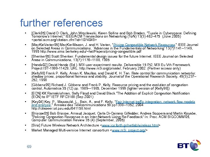 further references • • • [Clark 05] David D Clark, John Wroclawski, Karen Sollins