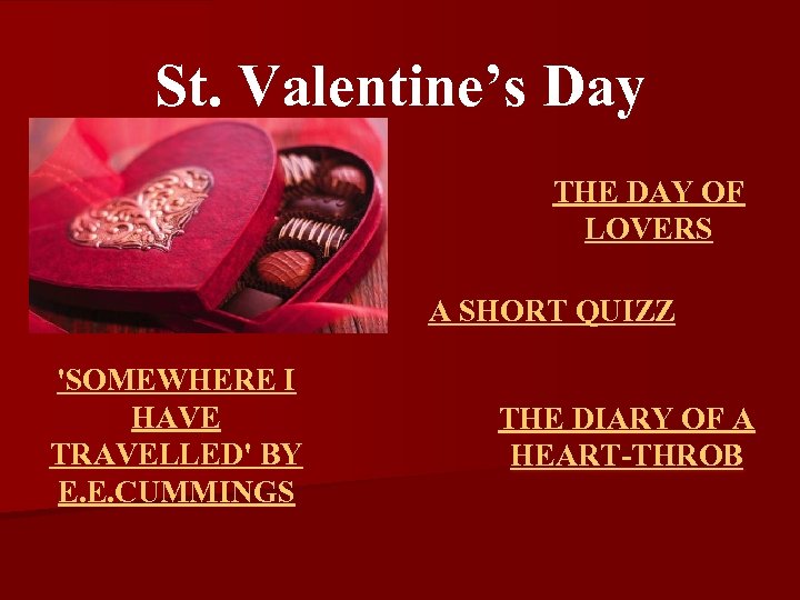 St. Valentine’s Day THE DAY OF LOVERS A SHORT QUIZZ 'SOMEWHERE I HAVE TRAVELLED'