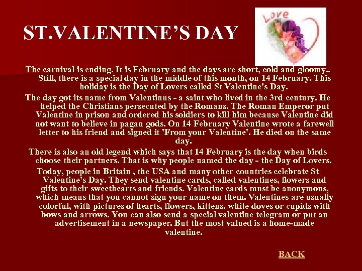 ST. VALENTINE’S DAY The carnival is ending. It is February and the days are