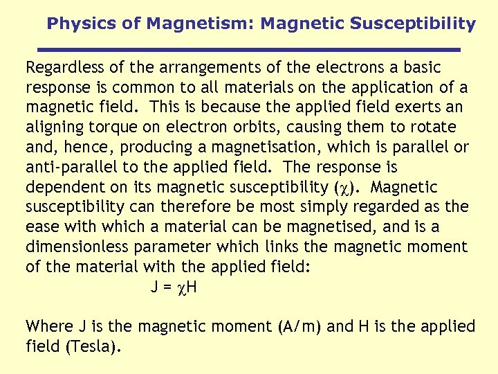 Physics of Magnetism: Magnetic Susceptibility Regardless of the arrangements of the electrons a basic