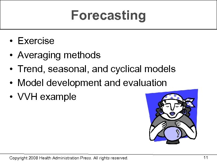 Forecasting • • • Exercise Averaging methods Trend, seasonal, and cyclical models Model development