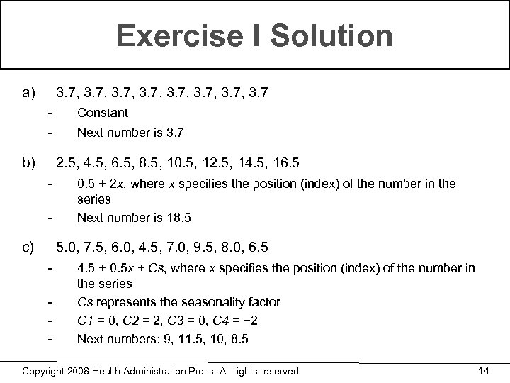 Exercise I Solution a) 3. 7, 3. 7 - Constant - Next number is