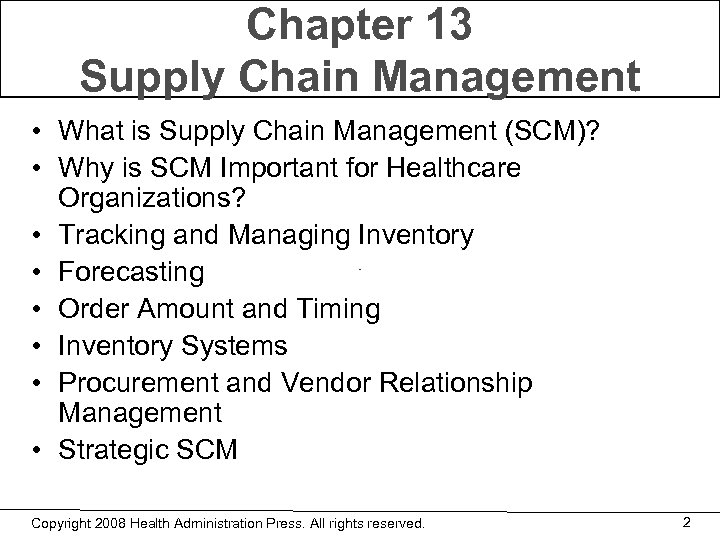 Chapter 13 Supply Chain Management • What is Supply Chain Management (SCM)? • Why