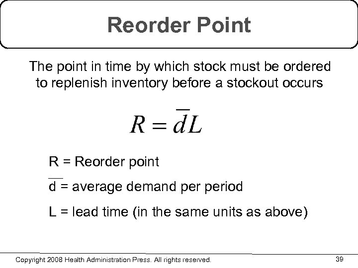 Reorder Point The point in time by which stock must be ordered to replenish