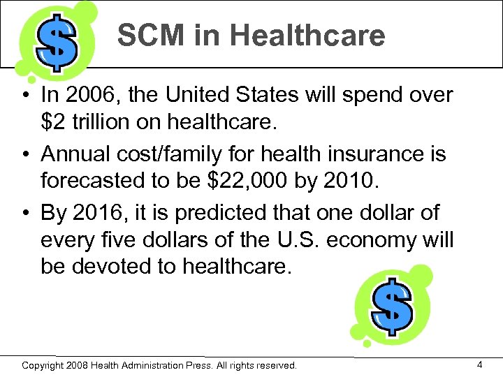 SCM in Healthcare • In 2006, the United States will spend over $2 trillion