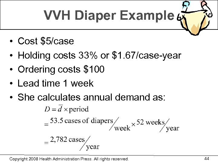 VVH Diaper Example • • • Cost $5/case Holding costs 33% or $1. 67/case-year