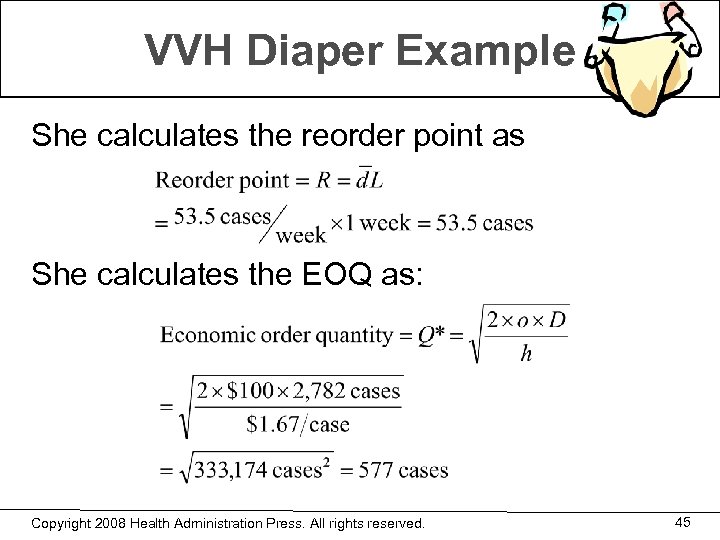 VVH Diaper Example She calculates the reorder point as She calculates the EOQ as: