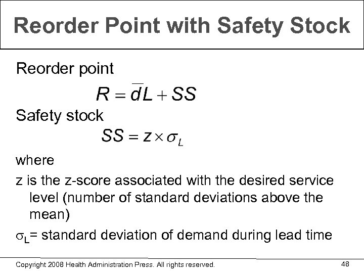 Reorder Point with Safety Stock Reorder point Safety stock where z is the z-score