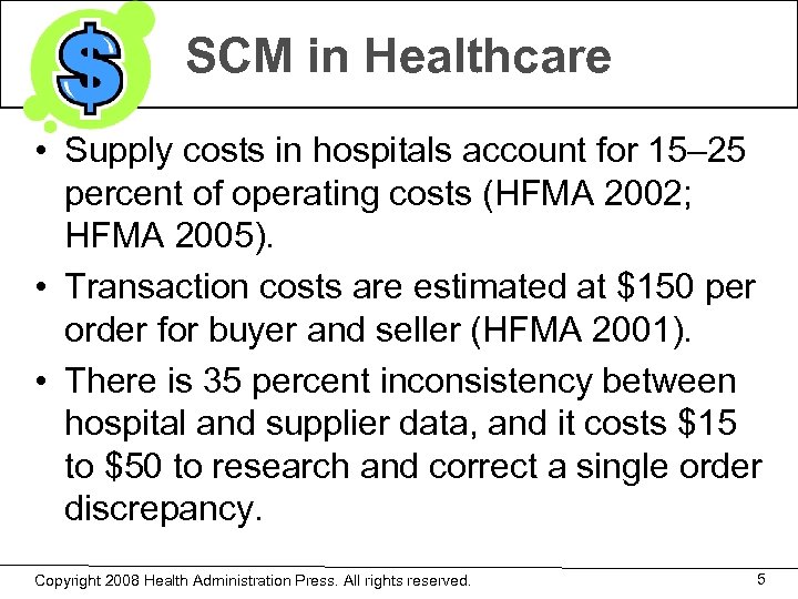 SCM in Healthcare • Supply costs in hospitals account for 15– 25 percent of