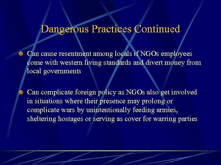 Dangerous Practices Continued Can cause resentment among locals if NGOs employees come with western