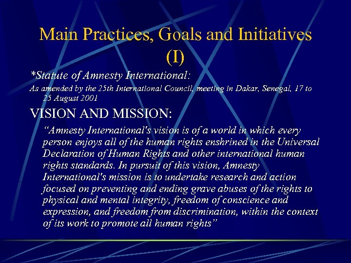 Main Practices, Goals and Initiatives (I) *Statute of Amnesty International: As amended by the