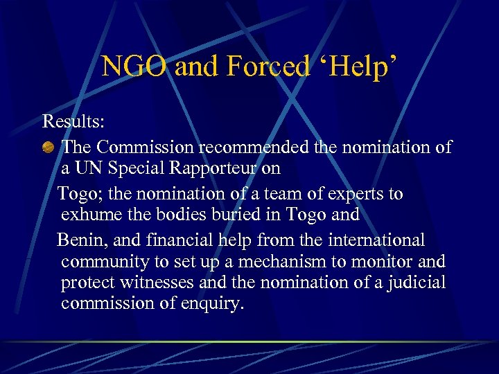 NGO and Forced ‘Help’ Results: The Commission recommended the nomination of a UN Special