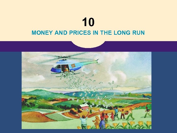 10 MONEY AND PRICES IN THE LONG RUN 