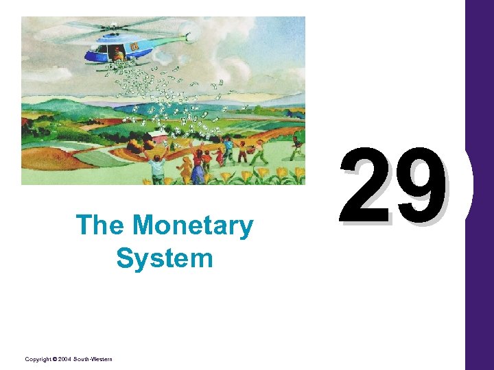 The Monetary System Copyright © 2004 South-Western 29 
