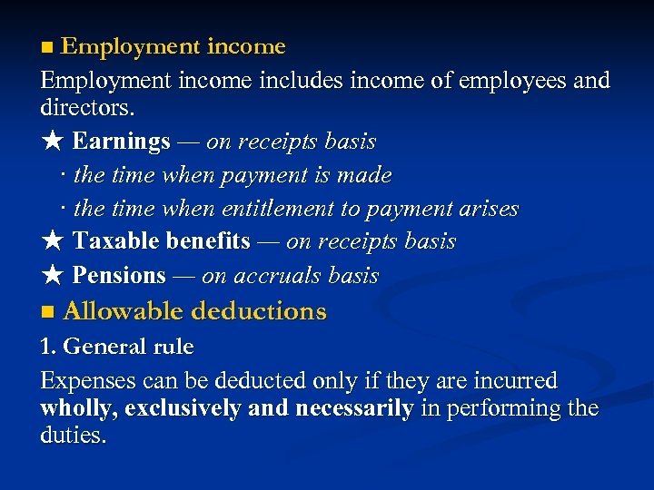 Employment income includes income of employees and directors. ★ Earnings — on receipts basis